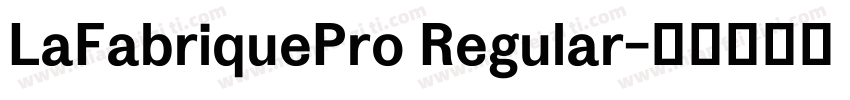 LaFabriquePro Regular字体转换